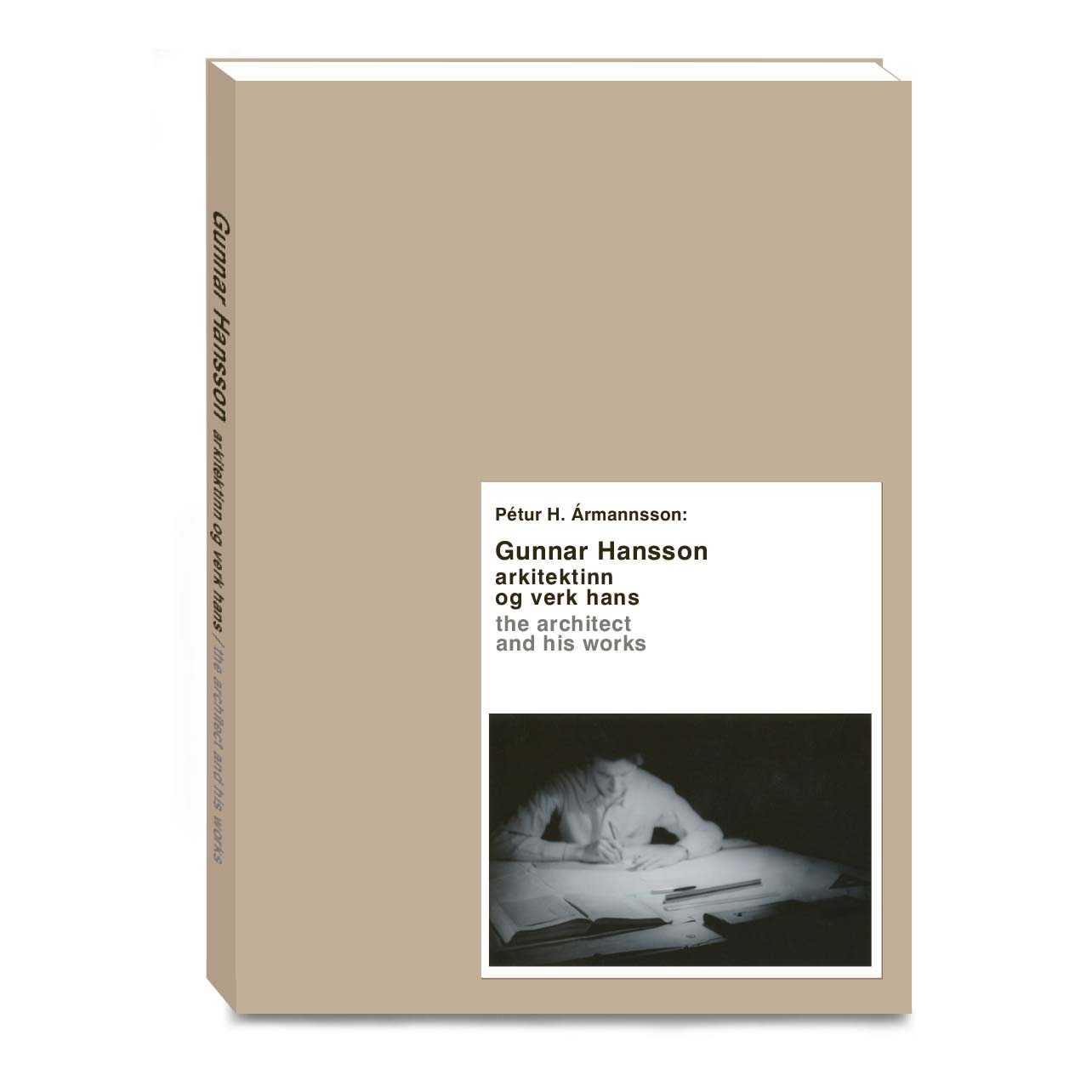 Gunnar Hansson: Arkitektinn og verk hans/The Architect and His Works